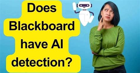 Does Blackboard Have AI Detection? Exploring the Intersection of Education and Technology